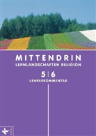 Esther Hardebusch, Christoph Klemp, Ann-Kathrin Muth, Bosol, Iris Bosold, Michalke-Leich... - mittendrin, Lernlandschaften Religion, Ausgabe Nordrhein-Westfalen: 5./6. Schuljahr, Lehrerkommentar