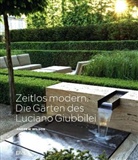 Wilso, Andrew Wilson, Wooster, Steven Wooster - Zeitlos modern. Die Gärten des Luciano Giubbilei