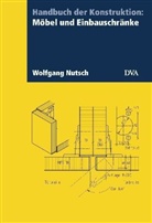 Wolfgang Nutsch - Handbuch der Konstruktion: Möbel und Einbauschränke