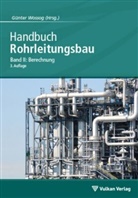 Günte Wossog, Günter Wossog - Handbuch Rohrleitungsbau - 2: Handbuch Rohrleitungsbau