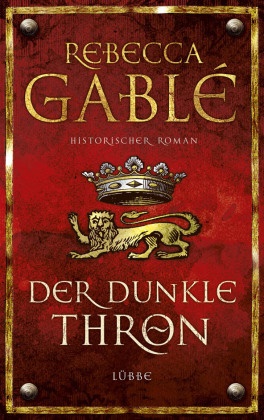 Rebecca Gable, Rebecca Gablé,  Jürgen Speh, Jürgen Speh - Der dunkle Thron - Historischer Roman
