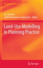 Judith van Borsboom- Beurden, Borsboom-van Beurden, Borsboom-van Beurden, Judith Borsboom-van Beurden, Eri Koomen, Eric Koomen - Land-use Modelling in Planning Practice