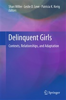 Lesli D Leve, Leslie D Leve, Patricia K Kerig, Patricia Kerig, Patricia K. Kerig, Leslie D. Leve... - Delinquent Girls