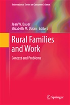 Jean W. Bauer, Elizabeth M. Dolan, M Dolan, M Dolan, Jea W Bauer, Jean W Bauer - Rural Families and Work