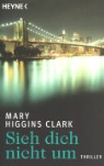 Mary Higgins Clark - Sieh dich nicht um