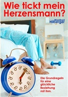 Manfred Hilberger - Wie tickt mein Herzensmann?