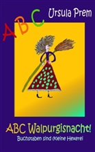 Ursula Prem - ABC Walpurgisnacht!