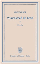 Max Weber - Wissenschaft als Beruf.