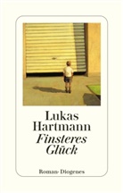 Lukas Hartmann - Finsteres Glück