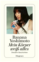 Banana Yoshimoto - Mein Körper weiß alles