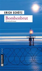 Erich Schütz - Bombenbrut