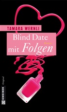 Tamara Wernli - Blind Date mit Folgen