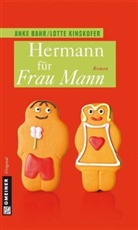 Anke Bahr, Anke/ Kinskofer Bahr, Lotte Kinskofer - Hermann für Frau Mann