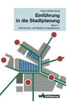 Klaus Müller-Ibold - Einführung in die Stadtplanung - 1: Definitionen und Bestimmungsfaktoren
