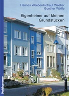 Hannes Weeber, Rotraut Weeber, Gunther Wölfle - Eigenheime auf kleinen Grundstücken
