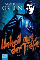 Simon R. Green - Unheil aus der Tiefe