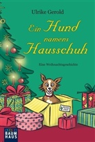 Ulrike Gerold, Sabine Völkers - Ein Hund namens Hausschuh - Eine Weihnachtsgeschichte in 24 Kapiteln