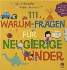 Balicevic, Didier Balicevic, Baussie, Sylvie Baussier, Didier Balicevic - 111 Warum-Fragen für neugierige Kinder