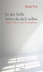 Miek Pot - In der Stille hörst du dich selbst