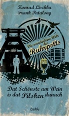 Lischk, Konra Lischka, Konrad Lischka, Patalong, Frank Patalong - Dat Schönste am Wein is dat Pilsken danach