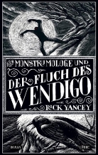 William James Henry, Rick Yancey, Jürgen Speh - Der Monstrumologe und der Fluch des Wendigo