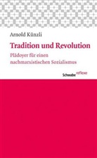 Arnold Künzli - Tradition und Revolution