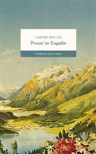 Luzius Keller - Proust im Engadin