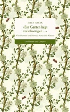 Mely Kiyak - "Ein Garten liegt verschwiegen ..."