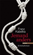 Franz Kabelka - Jemand anders