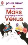 John Gray - Les hommes viennent de Mars, les femmes viennent de Vénus
