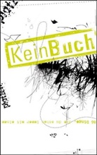 KeinBuch - Bd.1: 86 Dinge, die du schon immer mit einem Buch tun wolltest, aber nie durftest
