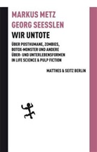 Met, Marku Metz, Markus Metz, Seesslen, Georg Seeßlen - Wir Untote