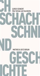 Ulrich Schacht - Über Schnee und Geschichte
