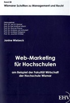 Janine Wiebeck, Prof Dr Jost W Kramer, Jost W. Kramer, Prof. Dr. Jost W. Kramer - Web-Marketing für Hochschulen am Beispiel der Fakultät Wirtschaft der Hochschule Wismar