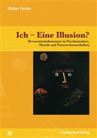 Dieter Funke - Ich - Eine Illusion?