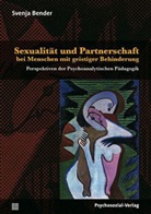 Svenja Bender - Sexualität und Partnerschaft bei Menschen mit geistiger Behinderung