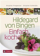 Norbert Ellensohn, Pregenz, Brigitt Pregenzer, Brigitte Pregenzer, Brigitte Schmidle, Norbert Ellensohn... - Hildegard von Bingen: Hildegard von Bingen - Einfach kochen 2. Bd.2