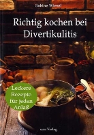 Sabine Wiesel - Richtig kochen bei Divertikulitis