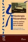 Luis Raimundo Guerra Cid, Silvia Jiménez Torres - Psicoterapia psicoanalítica : nuevos caminos para el avance de un método