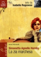 Simonetta Agnello Hornby, Simonetta Agnello Hornby, Isabella Ragonese - La zia marchesa, MP3-CD (Audiolibro)