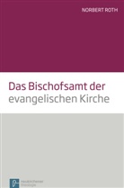 Norbert Roth - Das Bischofsamt der evangelischen Kirche
