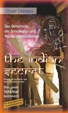 Oliver Drewes, Oliver Drewes - The Indian Secret. Das Geheimnis der Schicksals- und Palmblattbibliotheken
