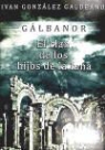 Iván González Galdeano - Galbánor : el clan de los hijos de la luna