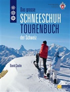 D. Coulin, David Coulin - Das große Schneeschuhtourenbuch der Schweiz