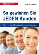 Frank M Scheelen, Frank M. Scheelen - So gewinnen Sie jeden Kunden