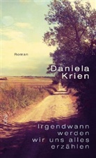 Daniela Krien - Irgendwann werden wir uns alles erzählen