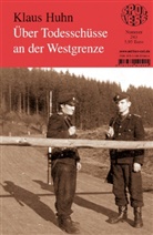 Klaus Huhn - Über Todesschüsse an der Westgrenze