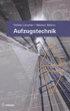 Werner Böhm, Volker Lenzner - Aufzugstechnik