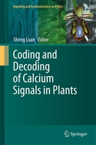 Shen Luan, Sheng Luan - Coding and Decoding of Calcium Signals in Plants