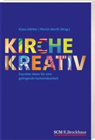 Martin Werth, Klau Göttler, Klaus Göttler, Martin Werth - Kirche kreativ